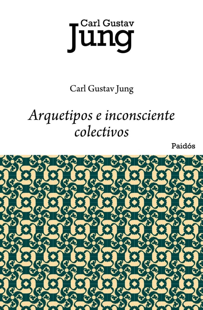 Arquetipos e inconsciente colectivo - C.G. Jung - Paidós