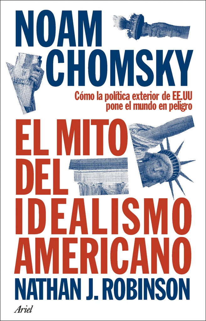 El mito del idealismo americano - Noam Chomsky - Ariel
