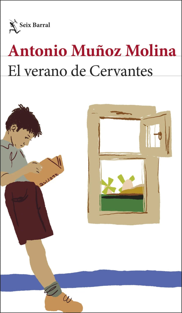 El verano de Cervantes - Antonio Muñoz Molina - Seix Barral
