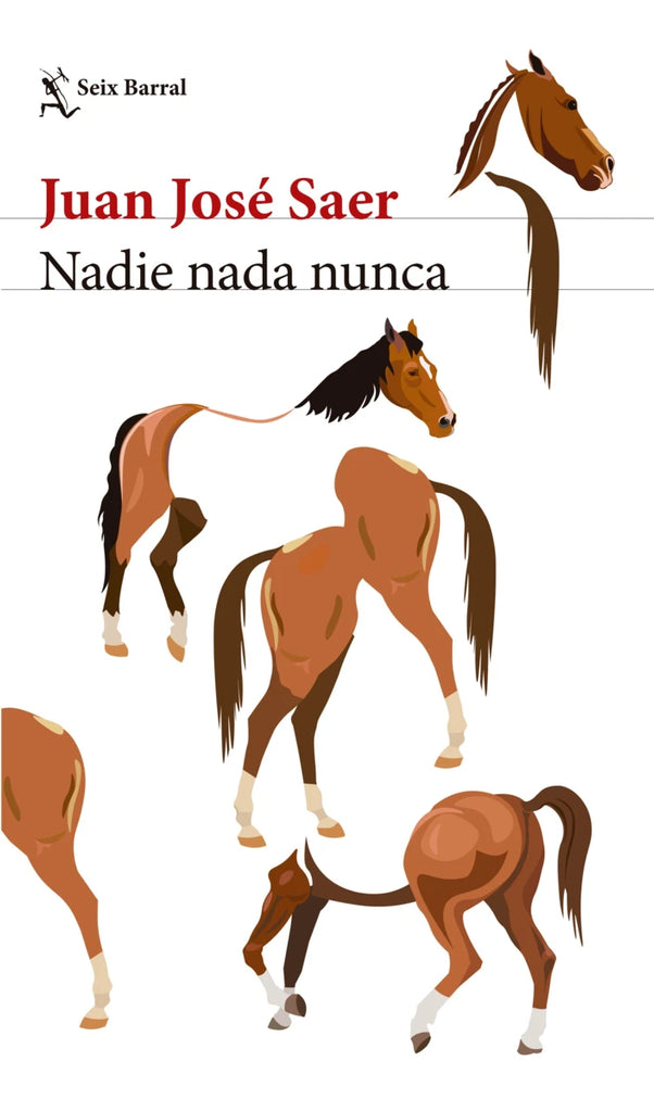 Nadie nada nunca (NE) - Juan José Saer - Seix Barral