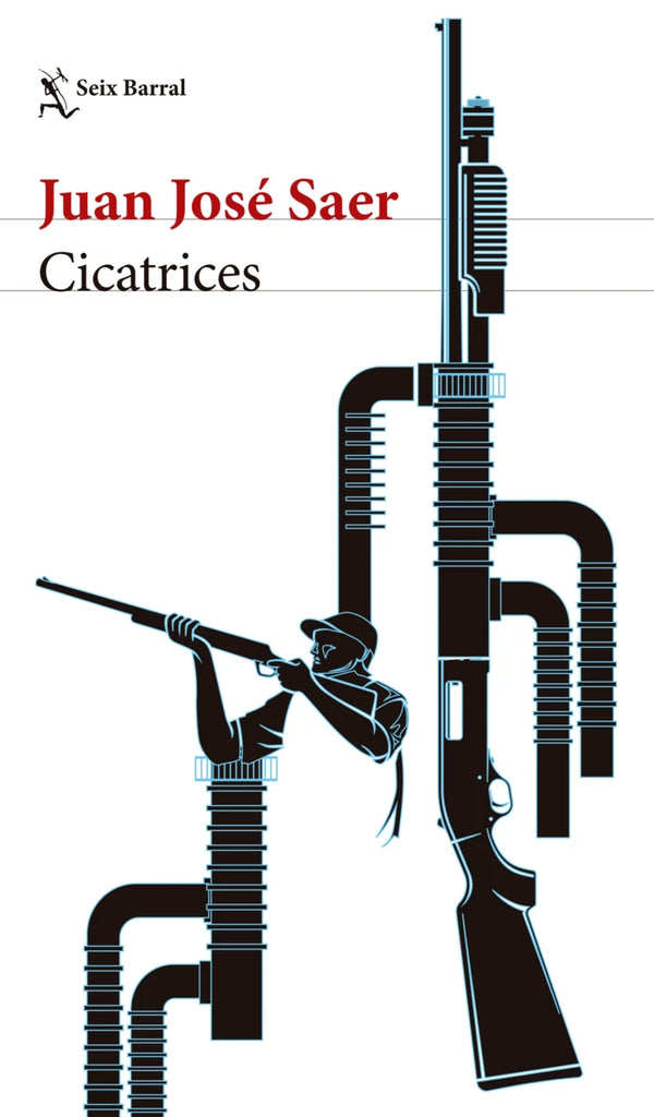 Cicatrices - Juan José Saer - Seix Barral