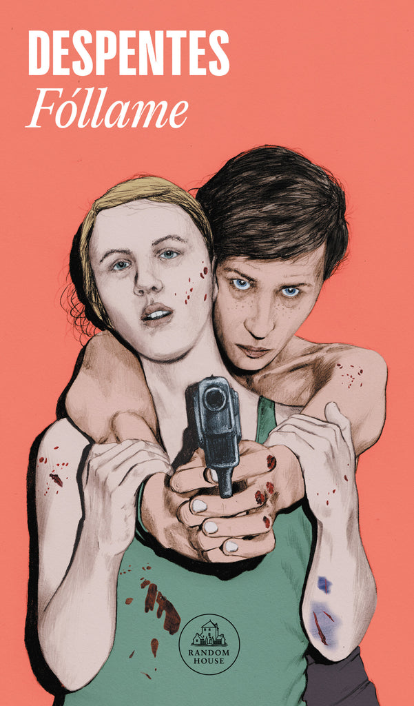 Fóllame - Virginie Despentes - Random House