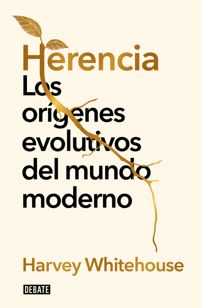 Herencia: Los orígenes evolutivos del mundo moderno - Harvey Whitehouse - Debate