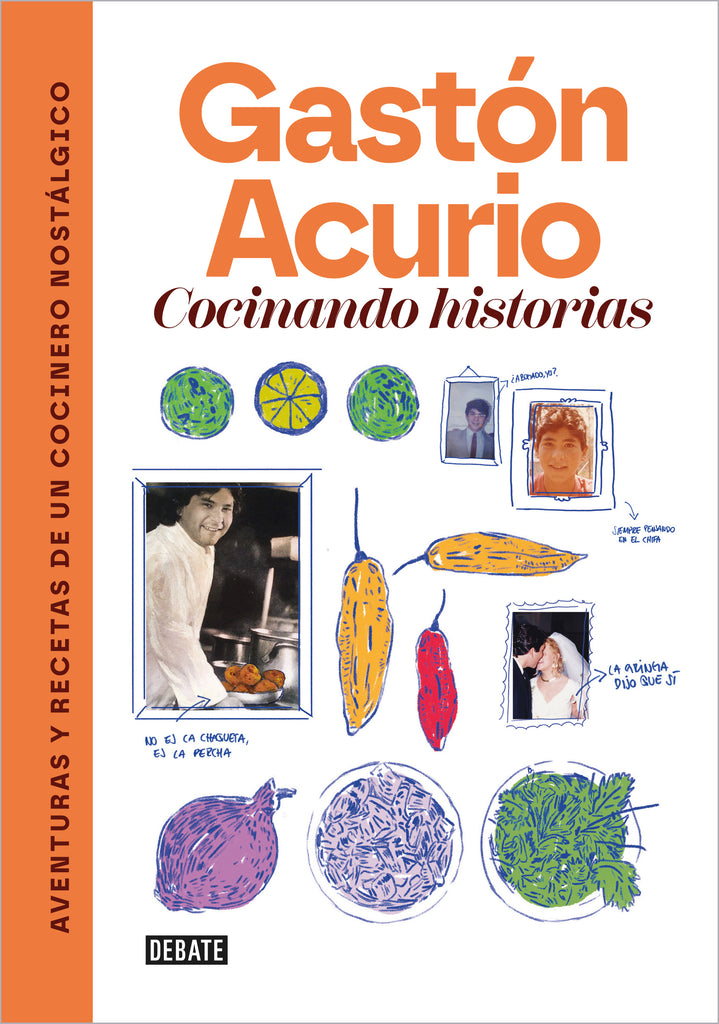 Cocinando historias - Gastón Acurio - DEBATE