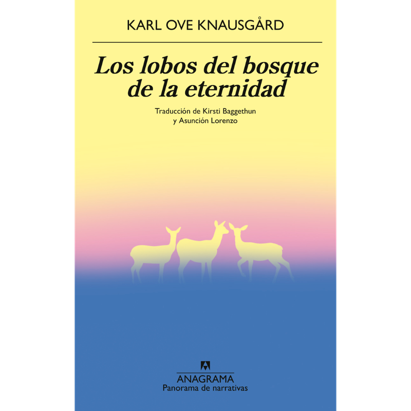 Los lobos del bosque de la eternidad - Karl Ove Knausgård - Anagrama