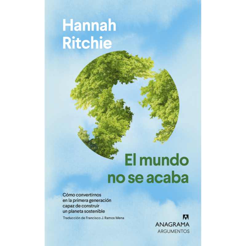 El mundo no se acaba - Hannah Ritchie - Anagrama
