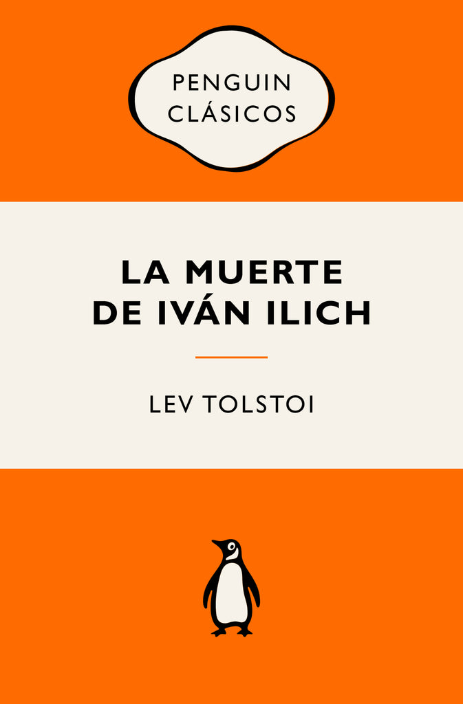 La muerte de Iván Ilich - Lev Tolstói - PENGUIN CLÁSICOS