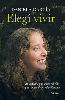 Elegí vivir - Daniela García - GRIJALBO
