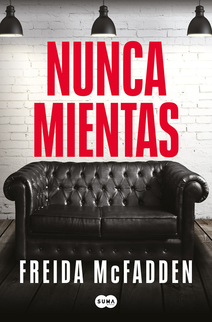 Nunca mientas - Freida McFadden - Suma de Letras