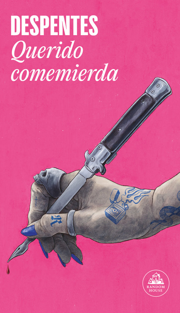 Querido comemierda - Virginie Despentes - Random House