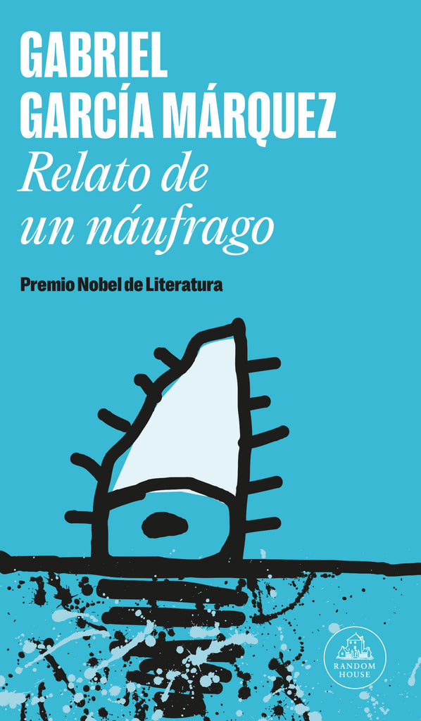 Relato de un náufrago - Gabriel García Márquez - Random House