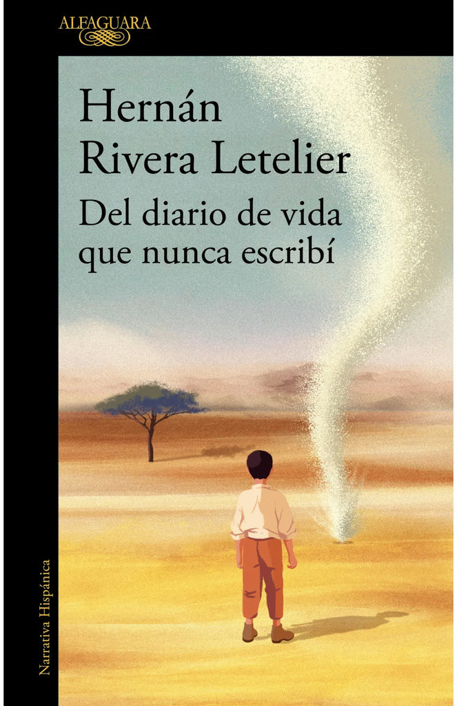 Del diario de vida que nunca escribí - Hernán Rivera Letelier - Alfaguara