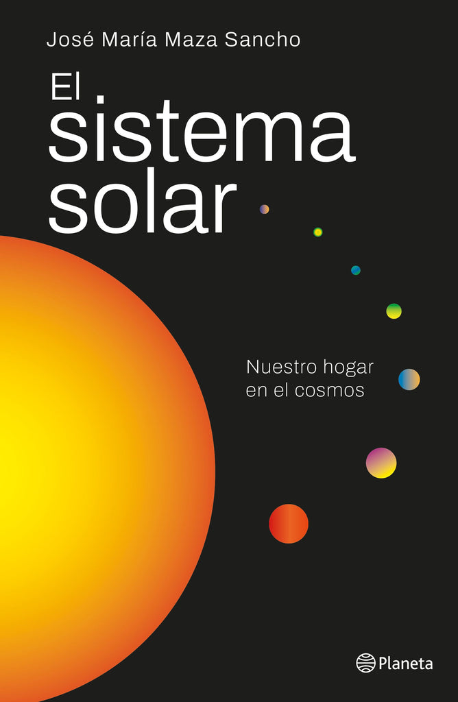 El sistema solar - José Maza - Planeta