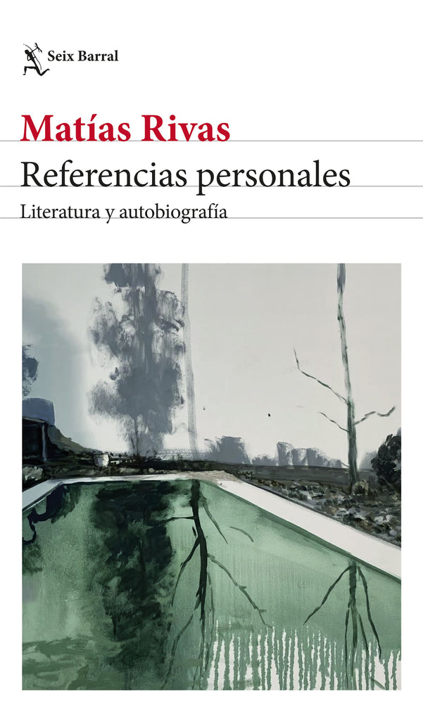 Referencias personales - Matías Rivas Undurraga - Seix Barral