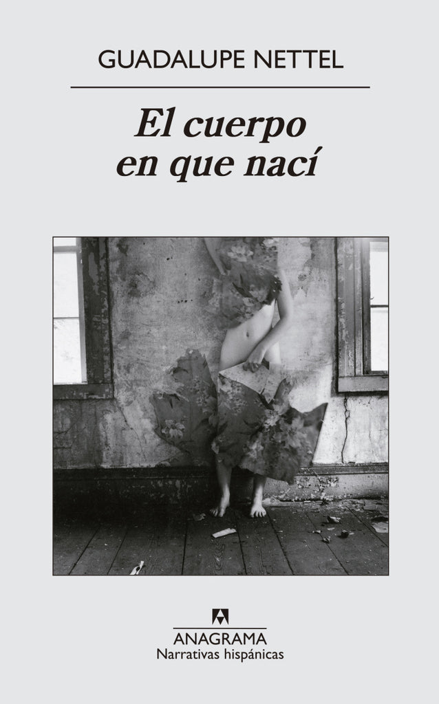 El cuerpo en que nací - Guadalupe Nettel - Anagrama