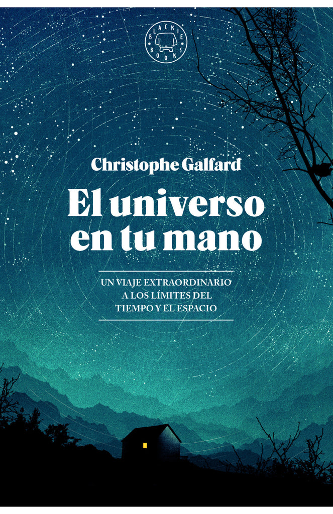 El universo en tu mano - Christophe Galfard - Blackie Books