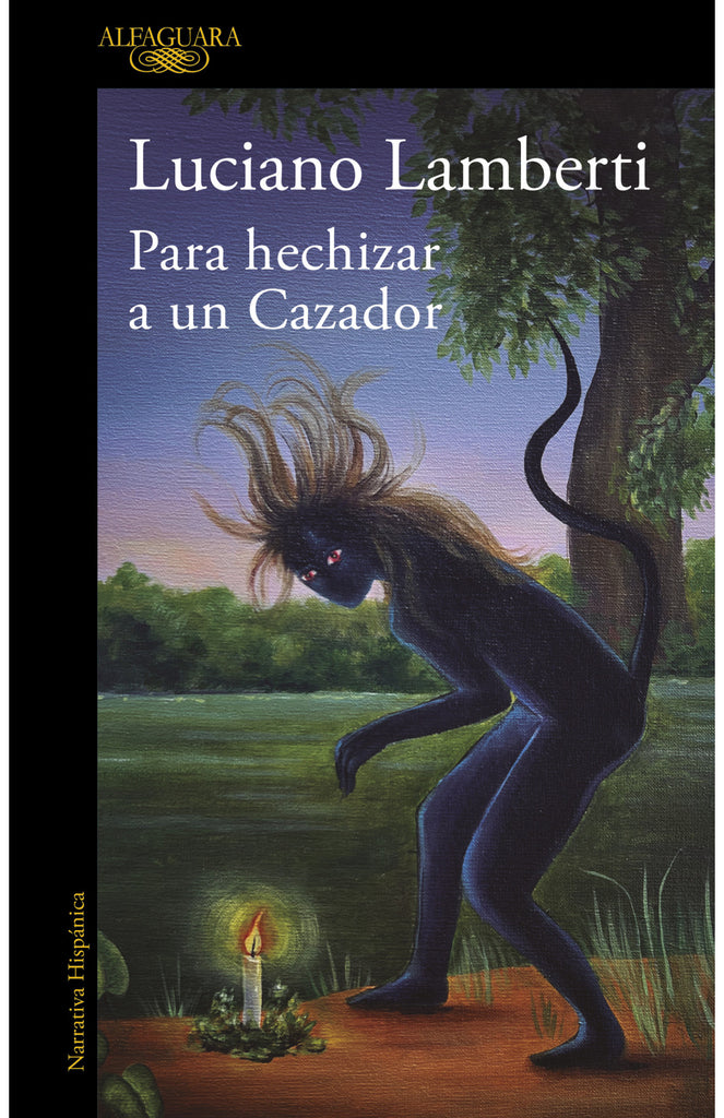 Para hechizar a un cazador - Luciano Lamberti - Alfaguara