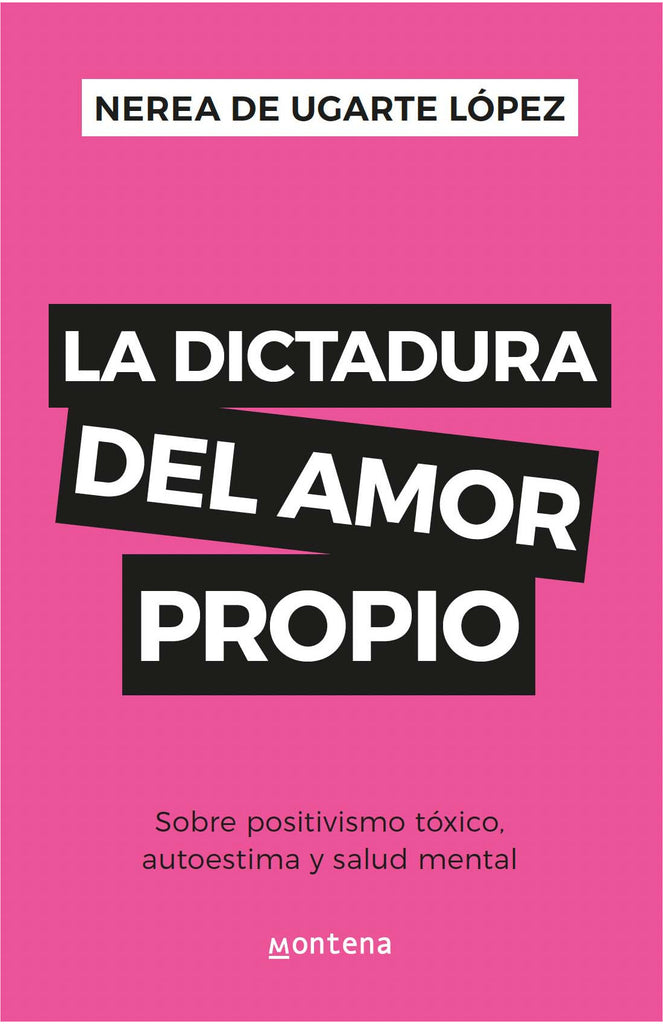 La dictadura del amor propio - Nerea de Ugarte López - Montena