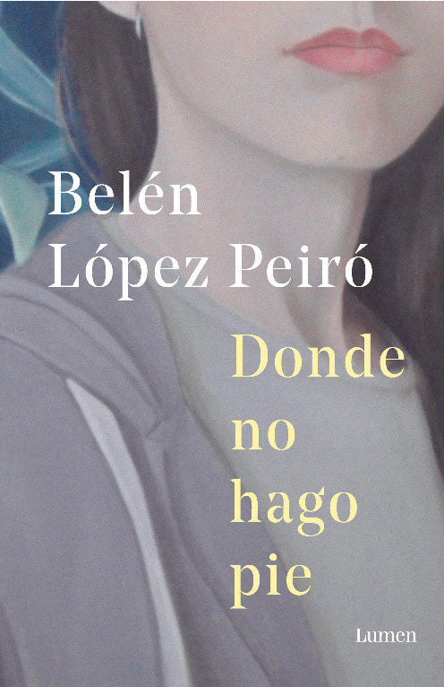 Donde no hago pie - Belén López Peiró - Lumen