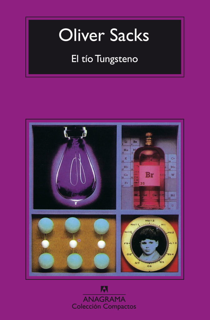 El tío Tungsteno - Oliver Sacks - Anagrama Compactos