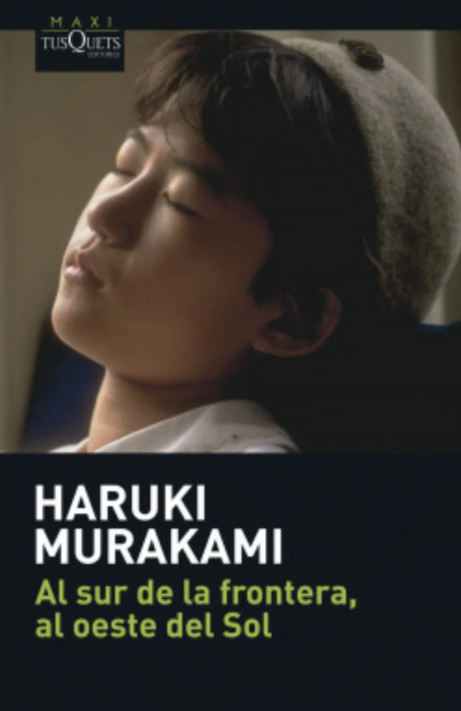 Al sur de la frontera, al oeste del sol - Haruki Murakami - Maxi Tusquets