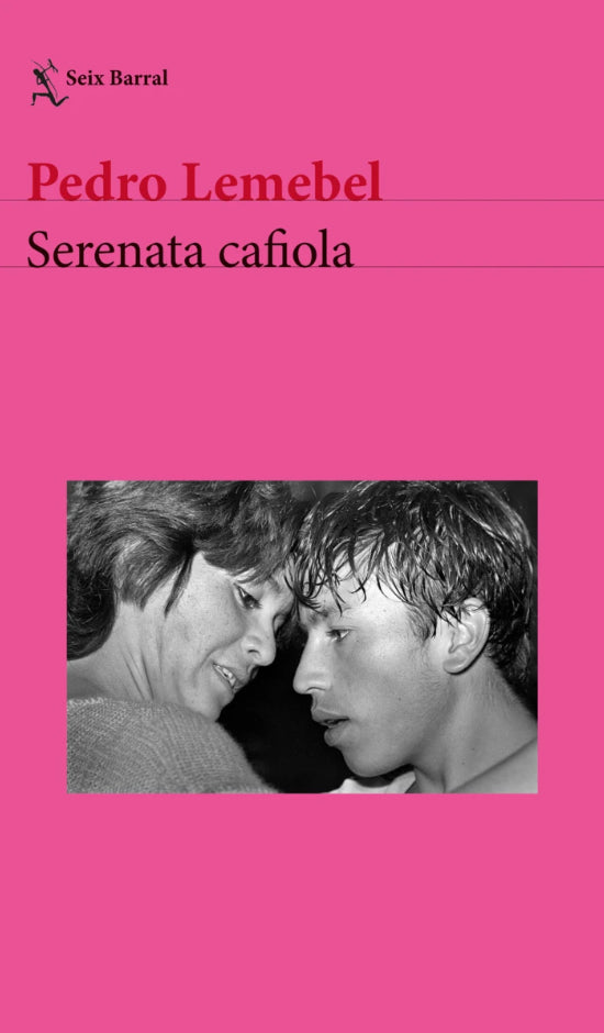 Serenata cafiola - Pedro Lemebel - Seix Barral