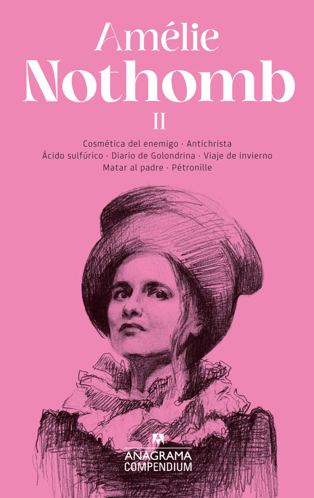 Amelie Nothomb II - Compendium - Amélie Nothomb - Anagrama Compendium