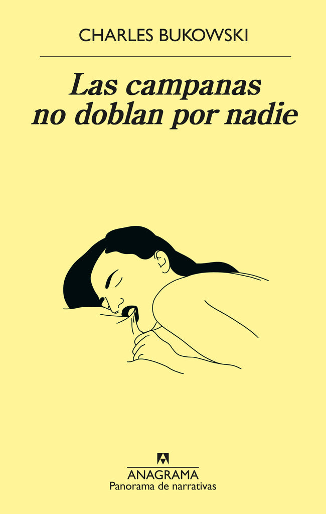 Las campanas no doblan por nadie - Charles Bukowski - Anagrama