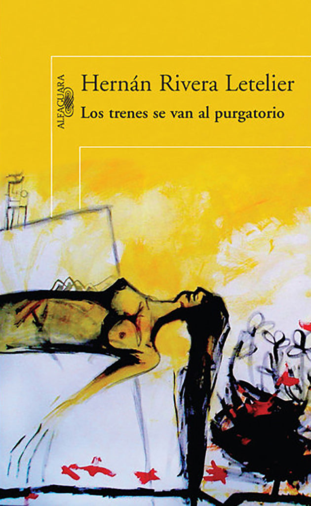 Novela Los trenes se van al purgatorio Alfaguara año publicación 2000 176 páginas