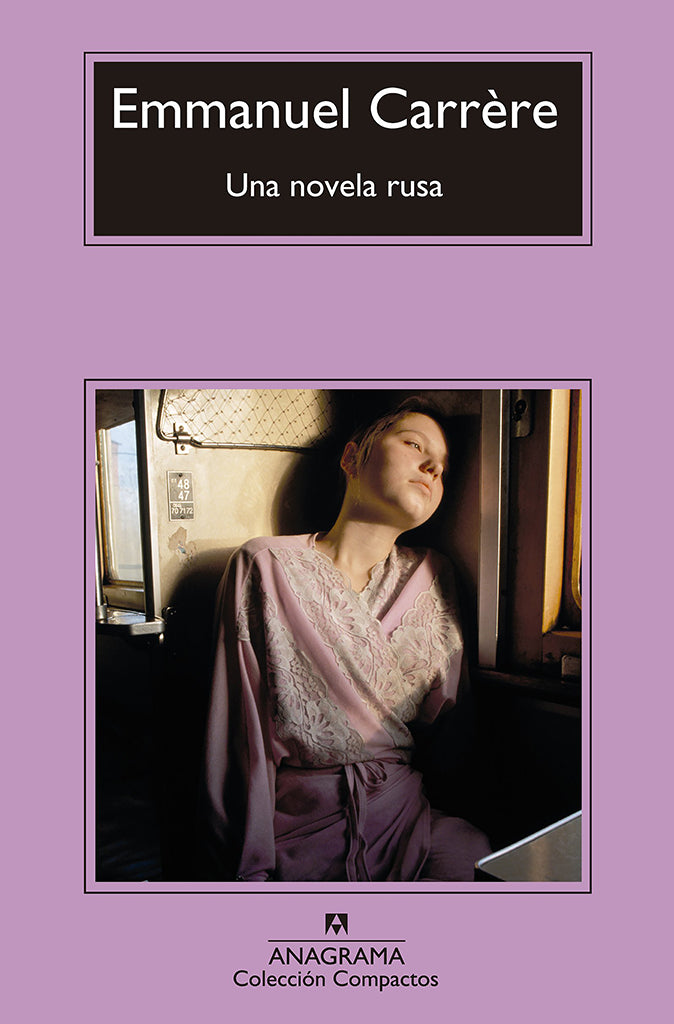 No Ficción Una novela rusa Anagrama Compactos año publicación 2007 296 páginas