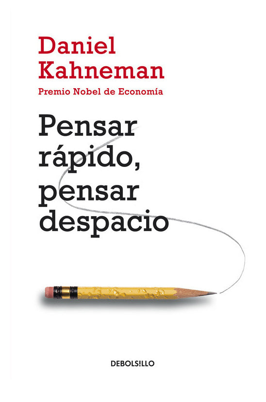 Pensar rápido, pensar despacio - Daniel Kahneman - DEBOLS!LLO