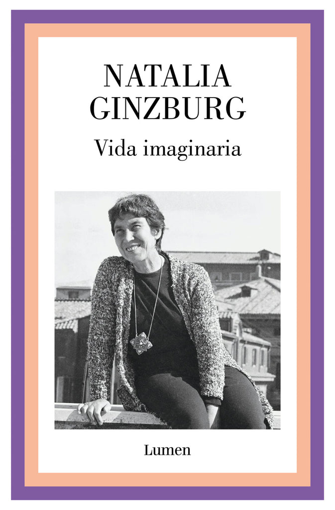 Vida imaginaria - Natalia Ginzburg - Lumen