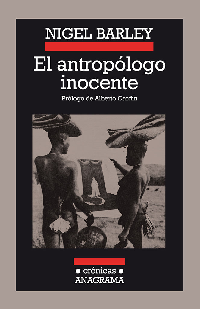 No Ficción El antropólogo inocente Anagrama Crónicas año publicación 1983 240 páginas