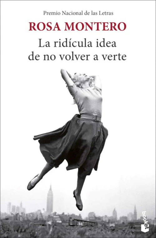 La ridícula idea de no volver a verte - Rosa Montero - Booket